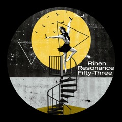 PREMIERE: Rihen - Orimea [Resonance Fifty​ ​Three]