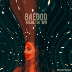Baegod - The Definition (Prod By Sbvce)