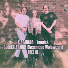 KIARABABA - Yannick (Trance Edit) | DJOCKELTRANCE | BLOSSMBAE | WOLOWIZARD | FREE DL