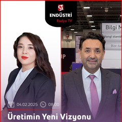 Dr. Adem Kayar – Ayşete Yavaş ile Üretimin Yeni Vizyonu