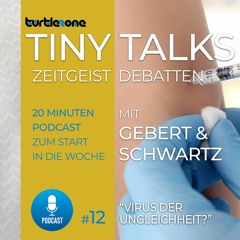 Turtlezone Tiny Talks - Virus der Ungleichheit?