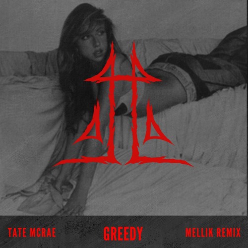 Tate McRae - Greedy (MELLIK Remix)