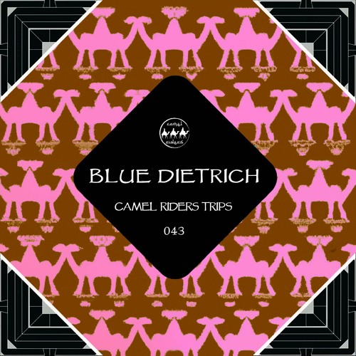 Camel Riders Trips 043 - Blue Dietrich
