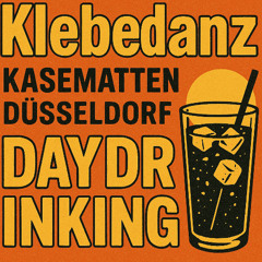 Klebedanz - Daydrinking Liveset Kasematten Düsseldorf