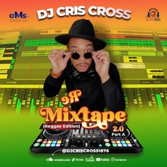 ReMiXTAPE 2.0 Pt.A - The Reggae EDITION (CLEAN) By @DJCRISCROSS1876