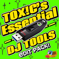 TOX!C's ESSENTIAL DJ TOOLS (BIRTHDAY PACK)