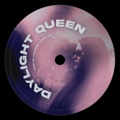 Daylight Queen [FREE DOWNLOAD]