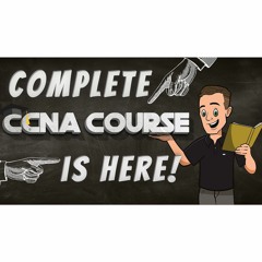 #303: Giveaway New CCNA 200 - 301 Course And Lots More. Be Quick