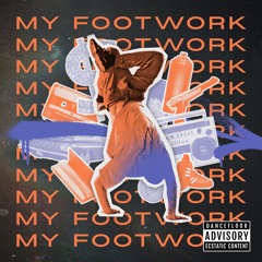 My Footwork (Free Download)