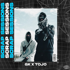 Tojo x GK - SCRAP (SESSIONS)