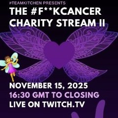 FUCK CANCER CHARITY STREAM II (15/11/25)
