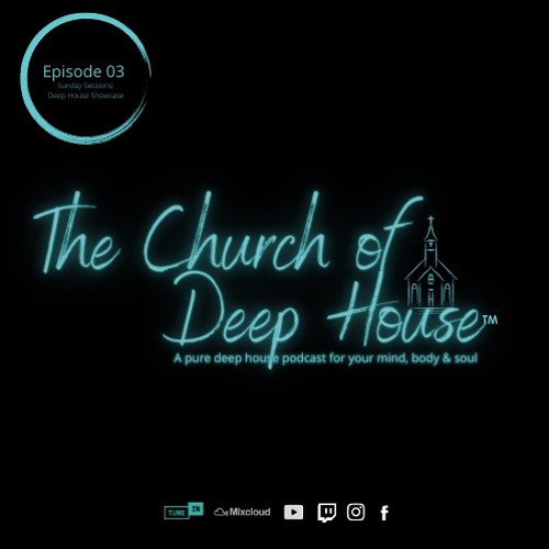 Episode 03 - Deep House Showcase