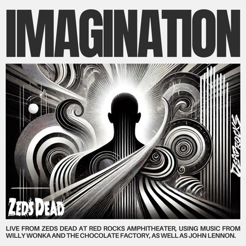 Imagination (Zeds Dead Outro)
