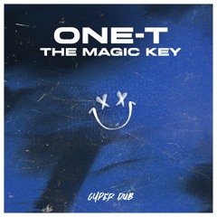 One-T - THE MAGIC KEY (CYPER DUB)