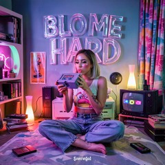 BLO ME HARD