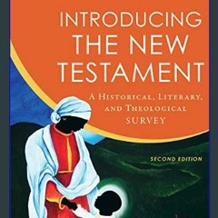 {PDF} 📖 Introducing the New Testament: A Historical, Literary, and Theological Survey     Hardcove