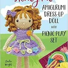 Download pdf Honey Pie Amigurumi Dress-Up Doll with Picnic Play Set: Crochet Patterns for 12-inch Do