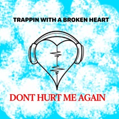 Don't Hurt Me Agian Freestyle