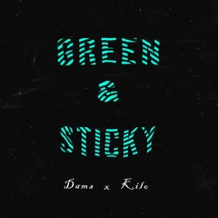 Green and Sticky // Dams ft Kilo // Elixir*Beatz