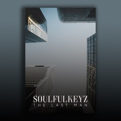 The Last Man (Prod. by Soulfulkeyz)