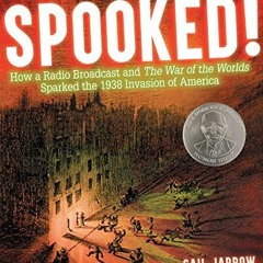 READ EBOOK EPUB KINDLE PDF Spooked!: How a Radio Broadcast and The War of the Worlds Sparked the 193