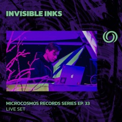 INVISIBLE INKS | Microcosmos Records Series EP. 33 | 04/10/2024