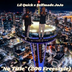 Lil Quick x $ELFMADE.JoJo - "No Title" (206 Freestyle)
