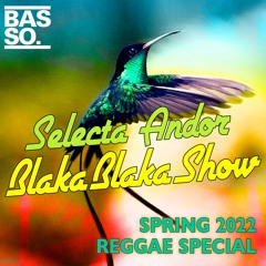 Blaka Blaka Show - Spring 2022 Reggae Special