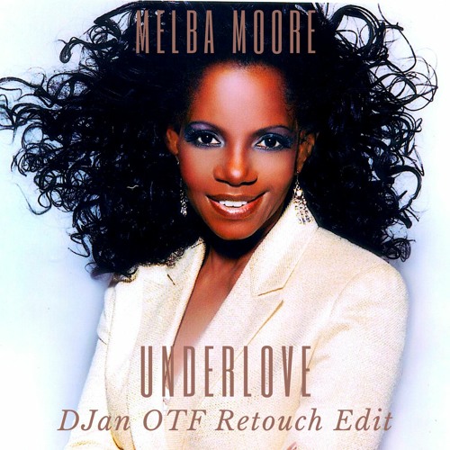 Stream Melba Moore - Underlove (DJan Retouch Edit) by DJan