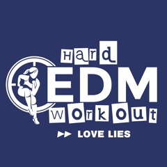 Hard EDM Workout - Love Lies (Workout Mix Edit 140 Bpm)