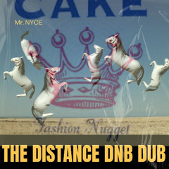 The Distance (Mr. NYCE DNB DuB) - Cake
