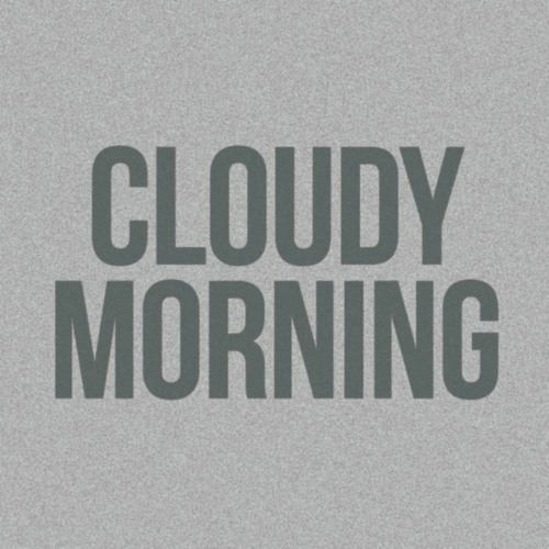 CLOUDY MORNING