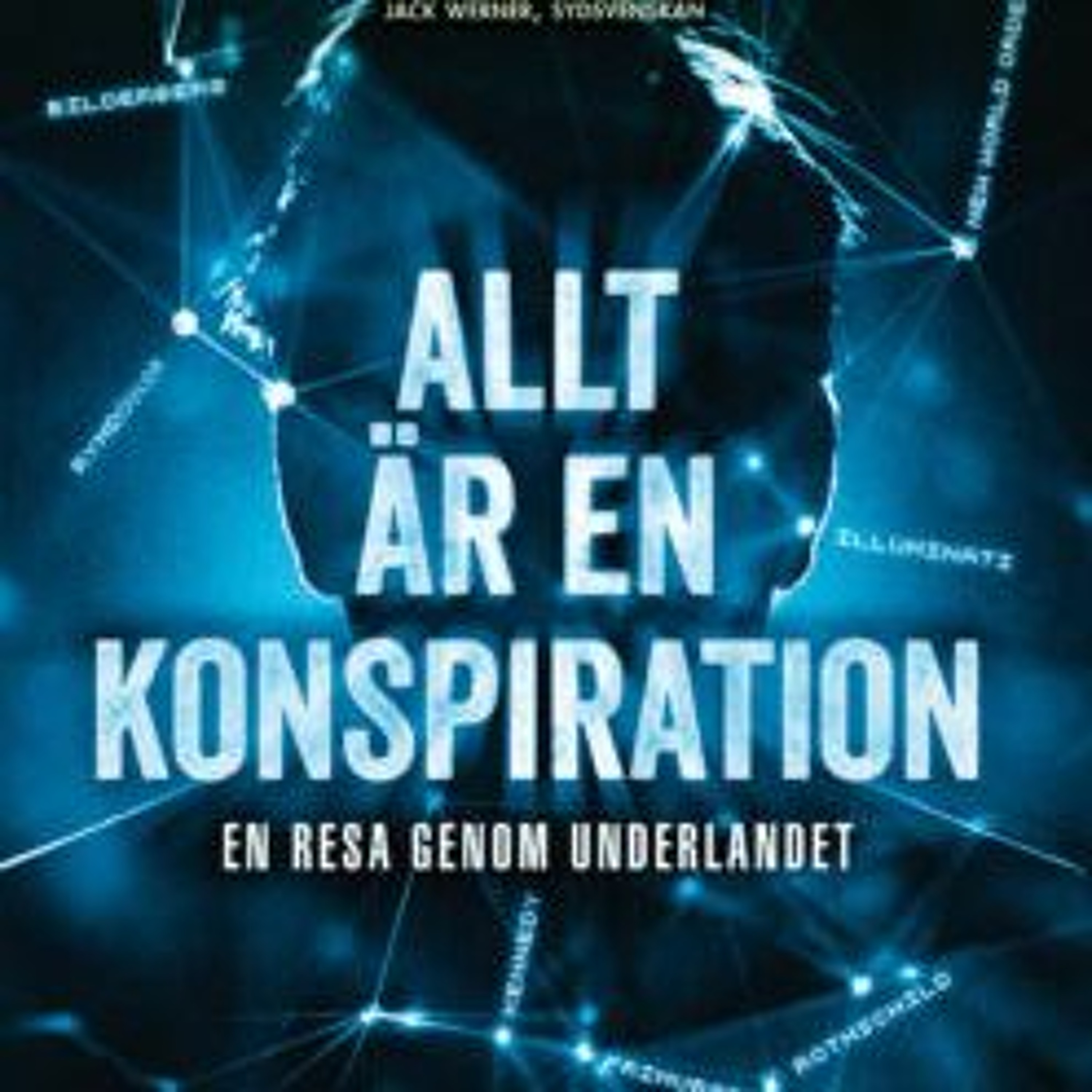 cover of episode Allt är en konspiration -  Kent Werne gäst i studion!