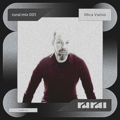 rural Podcast 001 Mika Vainio