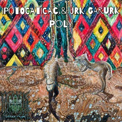 Urk Garurk & Ipotocaticac - Spatial Texture - Poly EP - Attack Muzik - 2024