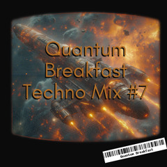 Quantum Breakfast - Techno Mix #7 (Groovey, Acid - 138 BPM)