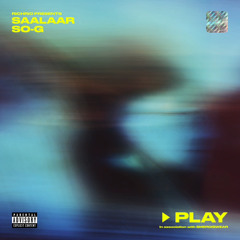 PLAY - Saalaar X so-G (Prod by Waytoolost)