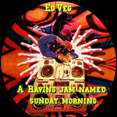 ED VEG A Raving Jam Named Sunday Morning (De La Soul In Alès - Angeles)