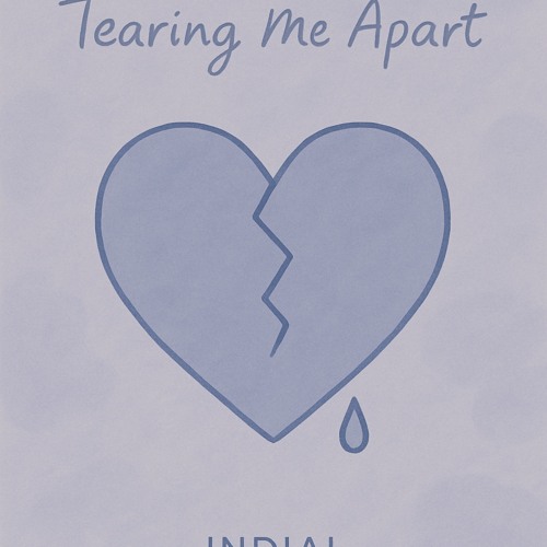 Indial - Tearing Me Apart
