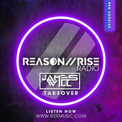 Reason II Rise Radio EP046 (James Will Takeover)