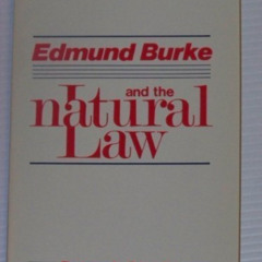 [Access] KINDLE 💔 Edmund Burke and the Natural Law by  Peter J. Stanlis KINDLE PDF E