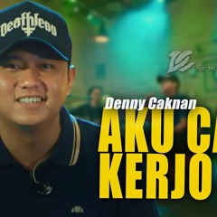 DENNY CAKNAN - AKU CAH KERJO (OFFICIAL LIVE MUSIC VIDEO) | DC MUSIK