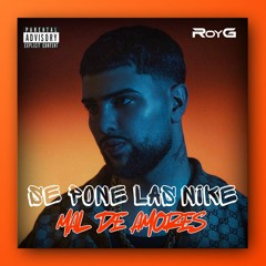 SE PONE LAS NIKE x MAL DE AMORES (RoyG Mashup)
