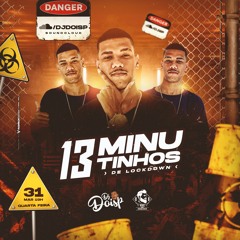 13 MINUTINHOS DE LOCKDOWN - DJ DOISP