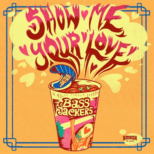 Bassjackers Show Me Your Love By Smash The House