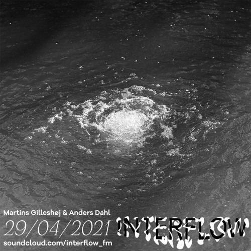 Interflow | Anders Dahl // April 2021