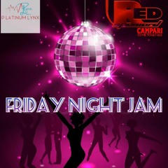 Friday Night Jam By Platinum Lynx & Red Spaniardtt