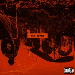 My Own (Prod. Ramsey Beats)