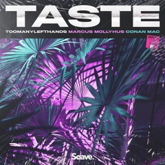 Taste - TooManyLeft Hands, Marcus Mollyhus & Conan Mac