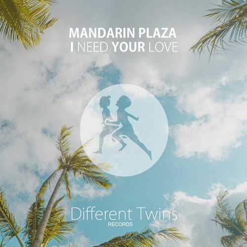 Mandarin Plaza - I Need Your Love